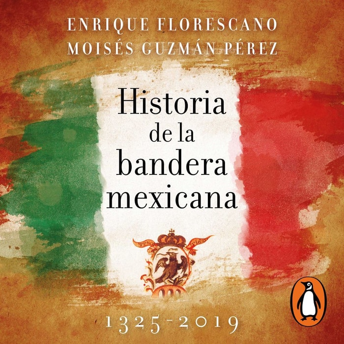 Historia de la bandera mexicana 1325 - 2019