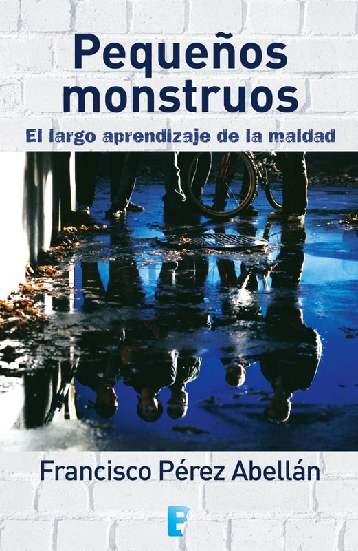 Pequeños monstruos. El largo aprendizaje de la maldad