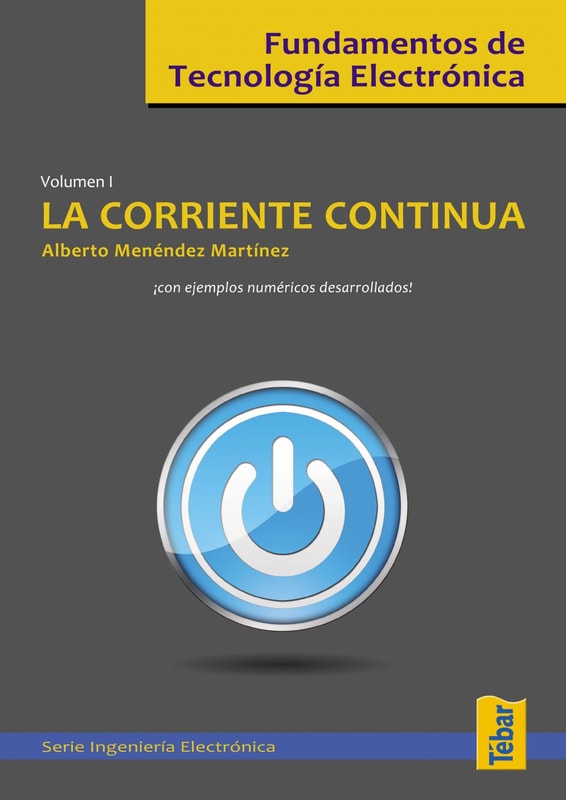 Fundamentos de Tecnología Electrónica: Volumen I. La corriente continúa