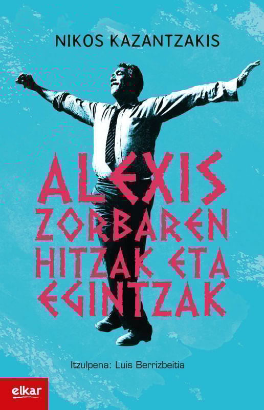 Alexis Zorbaren hitzak eta egintzak