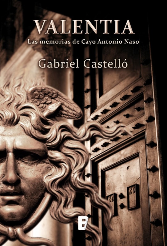 Valentía. Las memorias de Cayo Antonio Naso