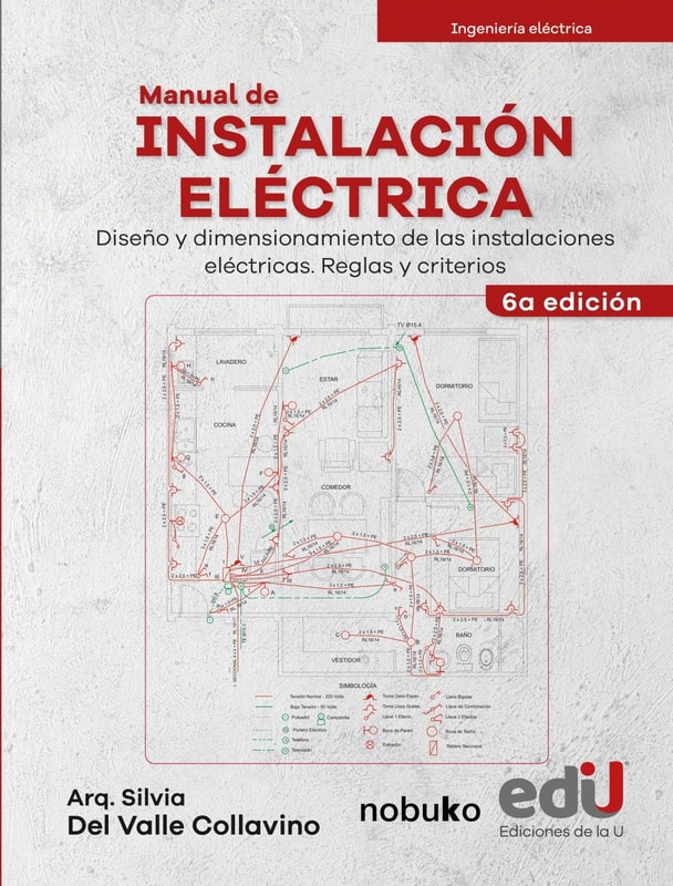 Manual de instalación eléctrica. Diseño y dimensionamiento de las instalaciones eléctricas