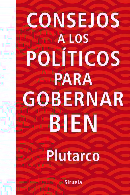 Consejos a los políticos para gobernar bien