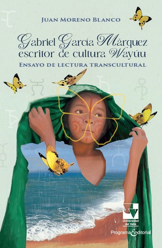 Gabriel García Márquez escritor de cultura Wayúu