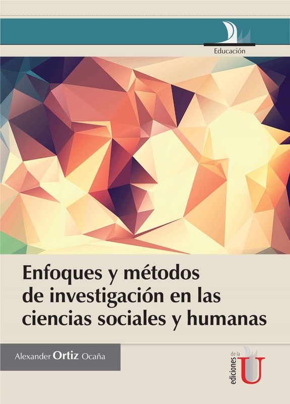 Enfoques y métodos de investigación en las ciencias sociales y humanas