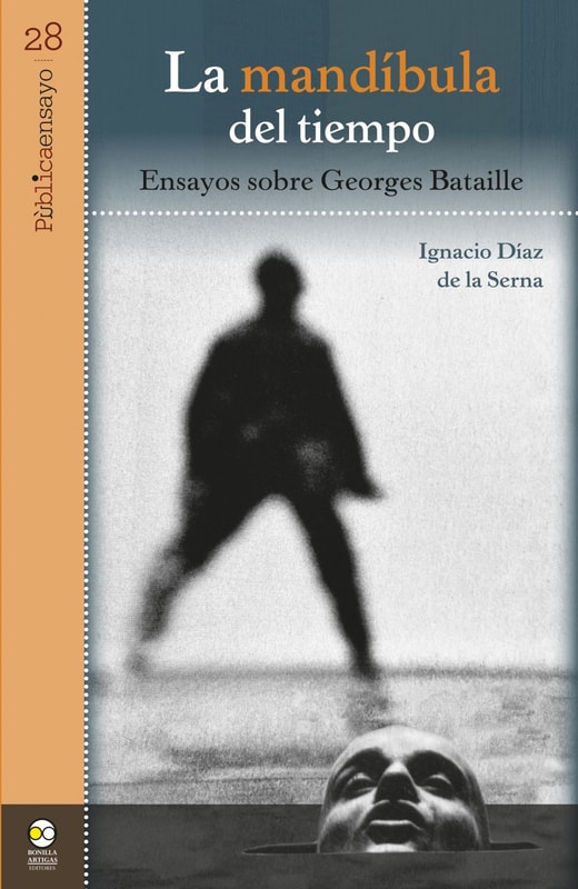 La mandíbula del tiempo: ensayos sobre Georges Bataille