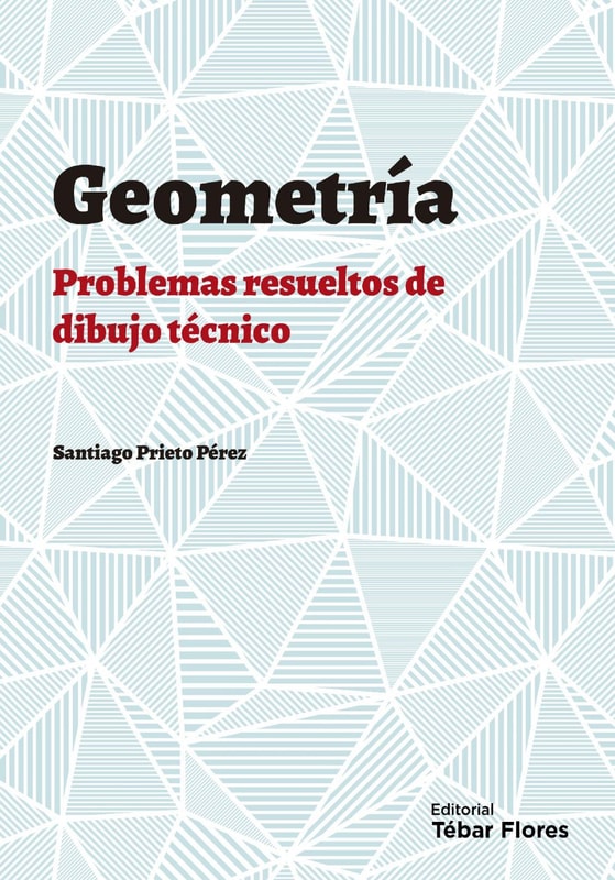 Geometría plana: Problemas resueltos de Dibujo Técnico