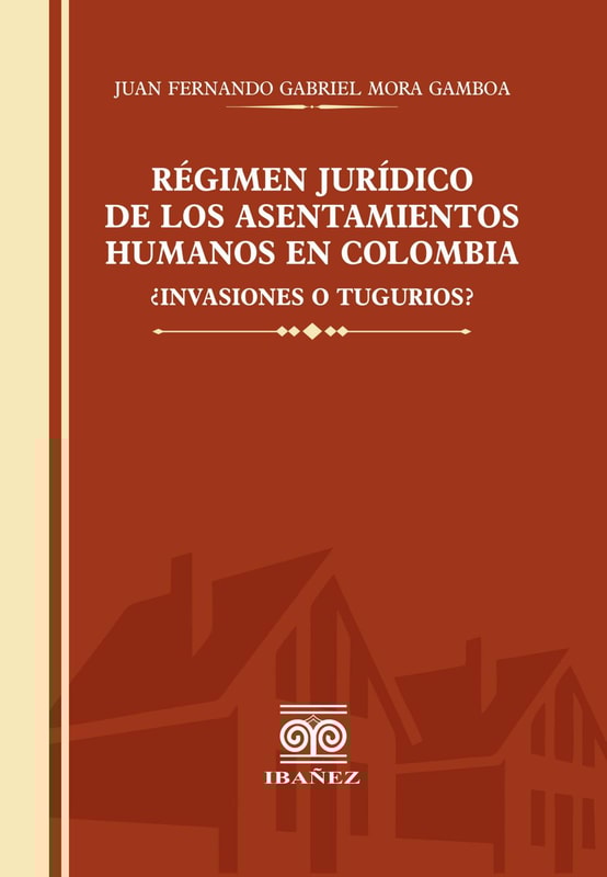 Regimen juridico de los asentamientos humanos en Colombia