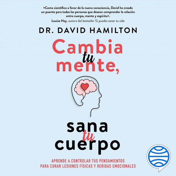 Cambia tu mente, sana tu cuerpo