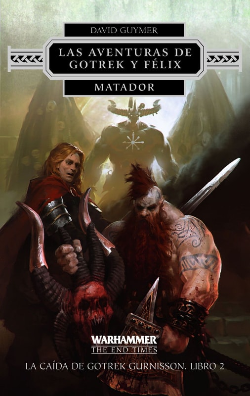 Las aventuras de Gotrek y Félix. Matador nº 02
