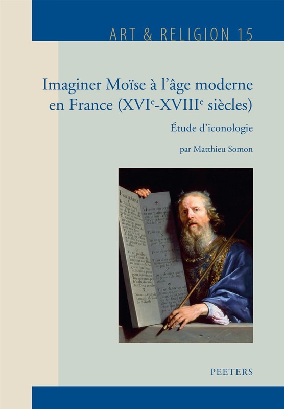 Imaginer Moise a l'age moderne en France (XVIe-XVIIIe siecles)