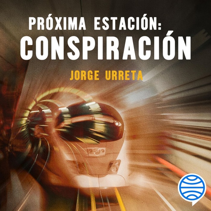 Próxima estación: conspiración