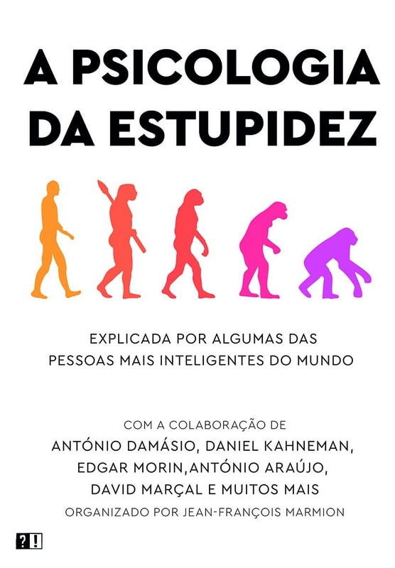 A Psicologia da Estupidez