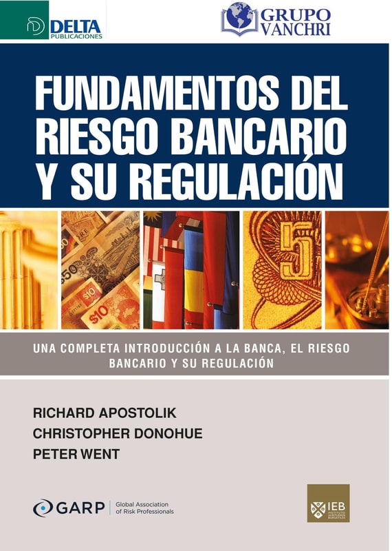 Fundamentos del riesgo bancario y su regulación