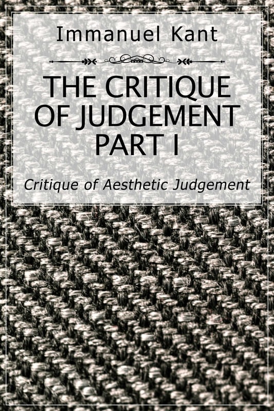The Critique of Judgement Part I