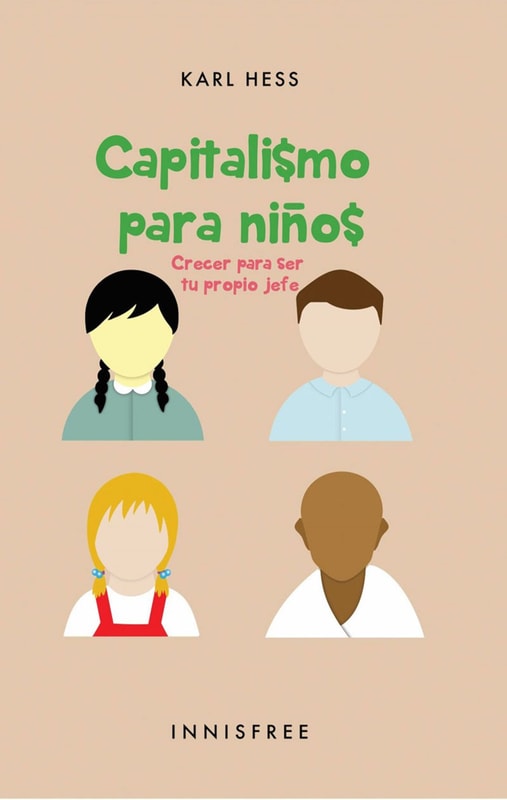 Capitalismo Para Niños: Crecer Para Ser Tu Propio Jefe