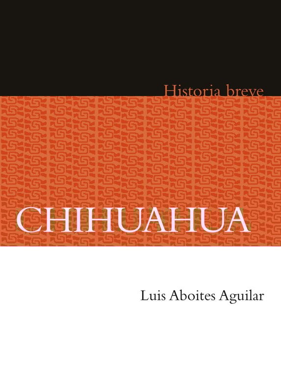 Chihuahua. Historia breve