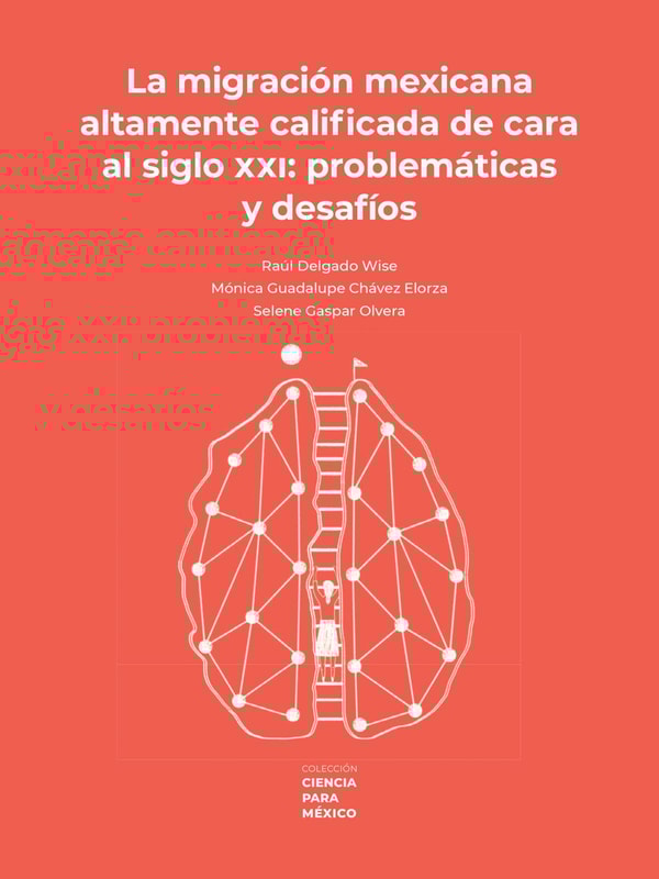La migración mexicana altamente calificada de cara al siglo XXI: problemática y desafíos