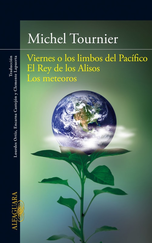 Viernes o los limbos del Pacífico | El Rey de los Alisos | Los meteoros
