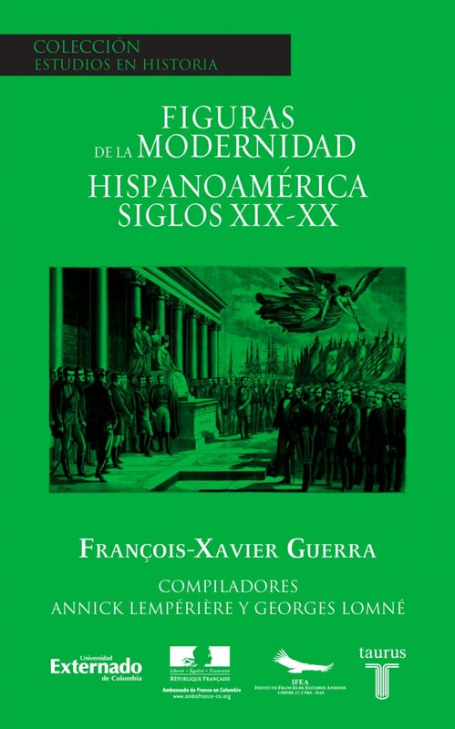 Figuras de la modernidad. Hispanoamérica siglos XIX-XX