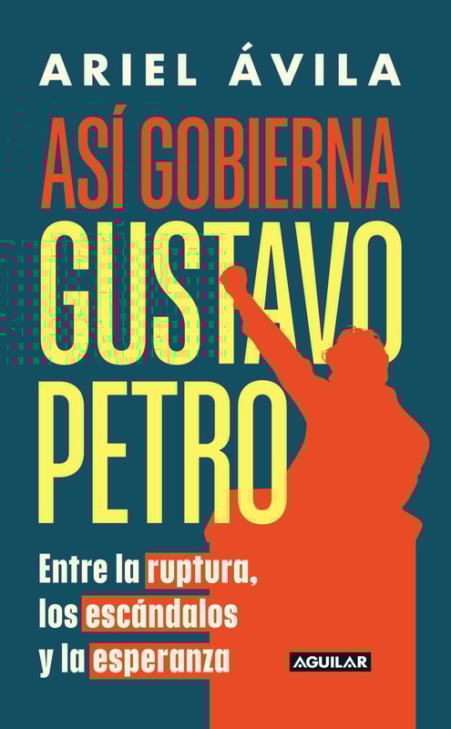 Así gobierna Gustavo Petro