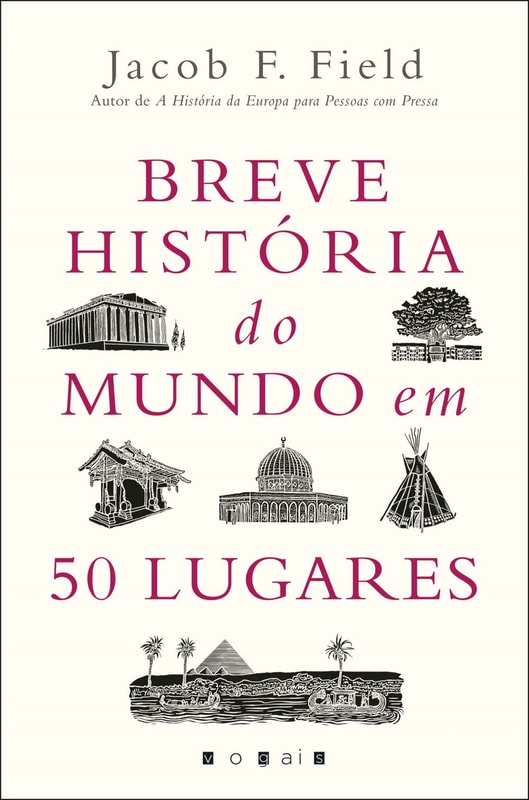 Breve História do Mundo em 50 Lugares