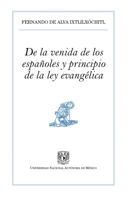 De la venida de los españoles y principio de la ley evangélica