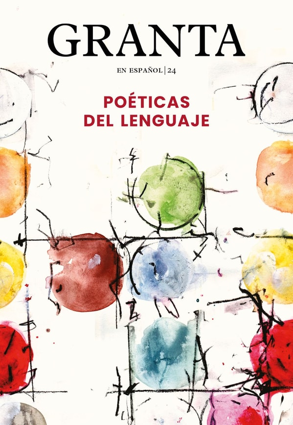 Granta en español | 24 - Poéticas del lenguaje
