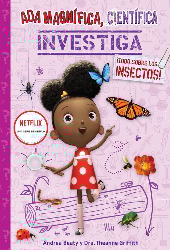 Ada Magnífica, científica, investiga: ¡Todo sobre los insectos! / Ada Twist, Scientist: Bug Bonanza!