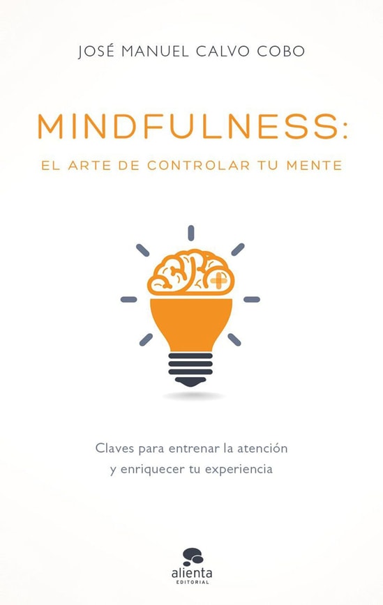 Mindfulness: el arte de controlar tu mente