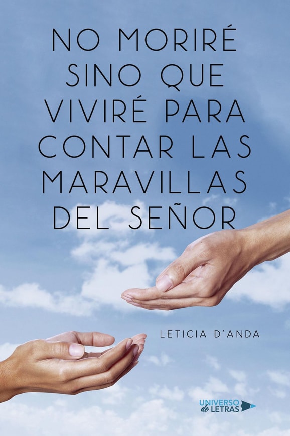 No Moriré Sino que Viviré para Contar las Maravillas del Señor