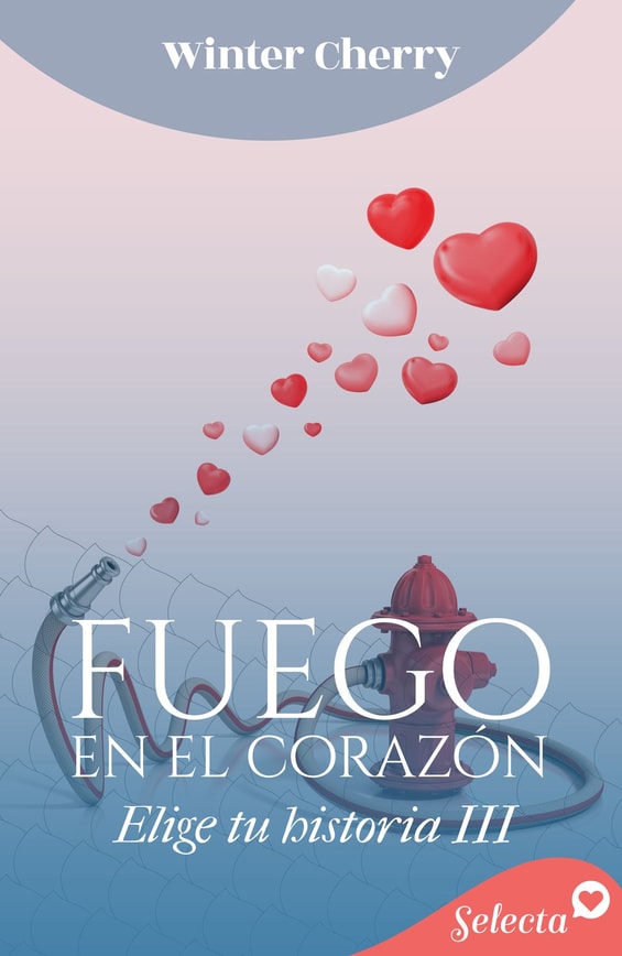 Fuego en el corazón (Elige tu historia de amor 3)