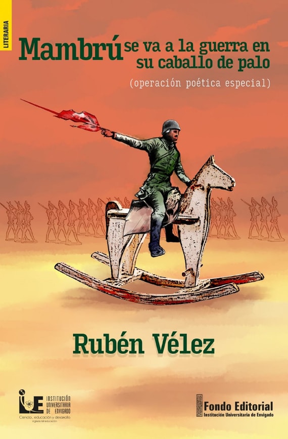 Mambrú se va a la guerra en su caballo de palo (Operación poética especial)