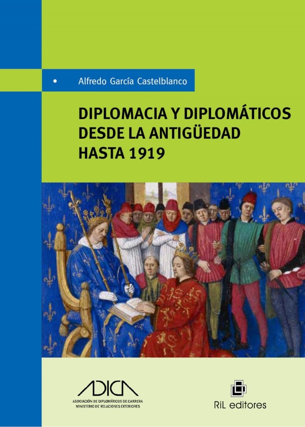 Diplomacia y diplomáticos desde la antiguedad hasta 1919