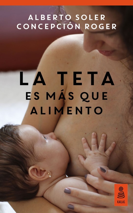 La teta es más que alimento (Hijos y padres felices)
