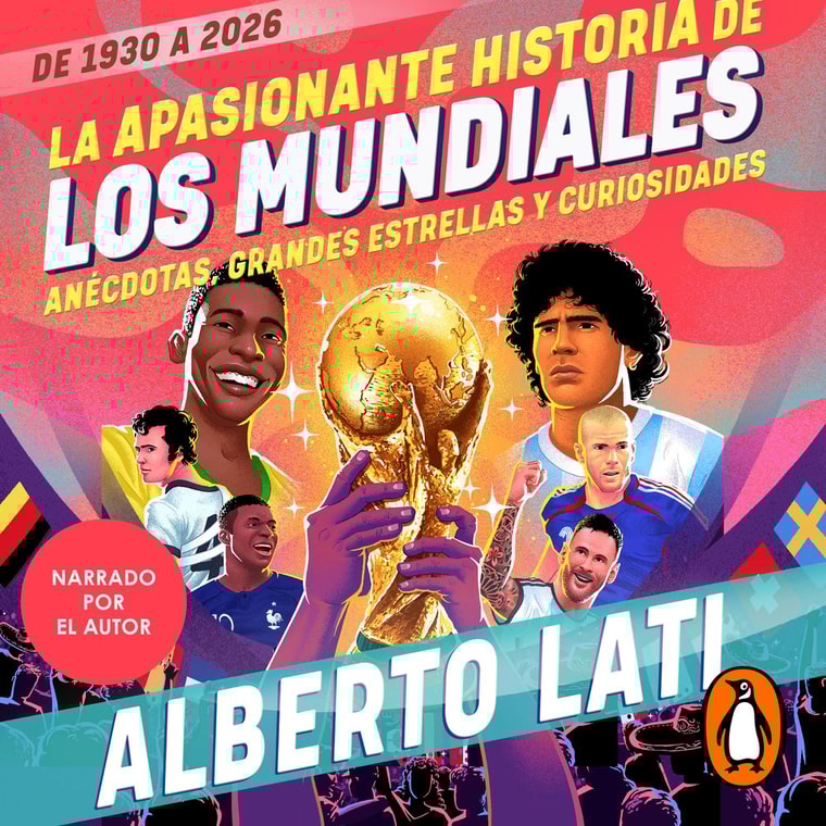La apasionante historia de los mundiales (De 1930 a 2026)