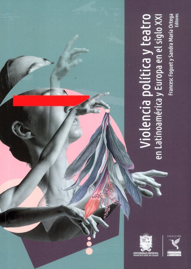 Violencia política y teatro en Latinoamérica y Europa en el siglo XXI
