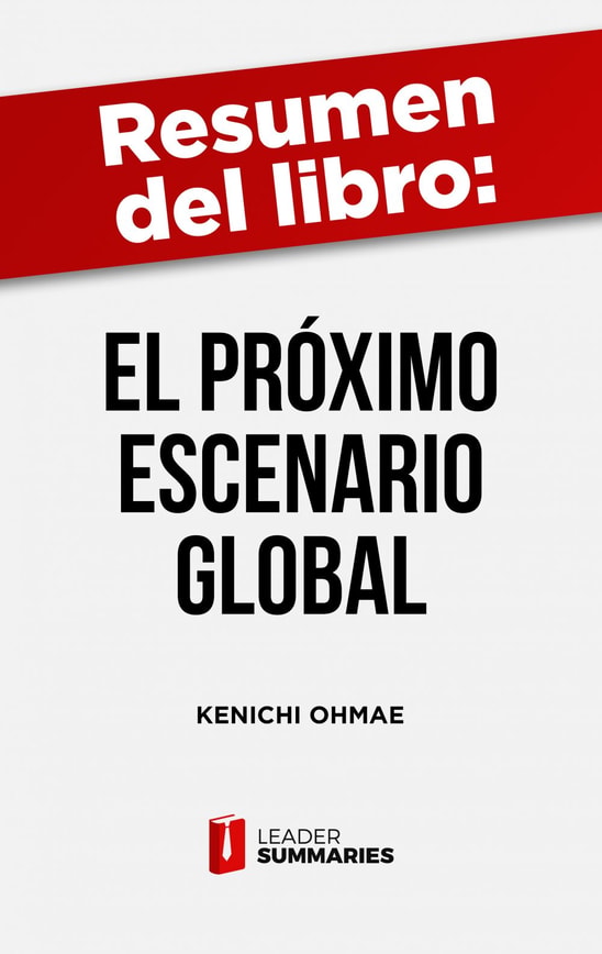 Resumen del libro "El próximo escenario global" de Kenichi Ohmae