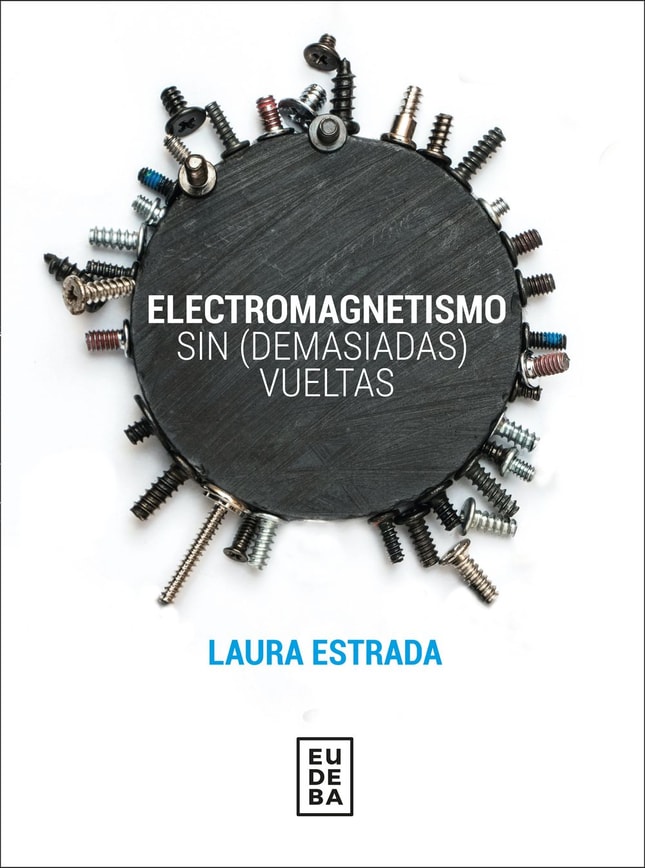 Electromagnetismo sin (demasiadas) vueltas