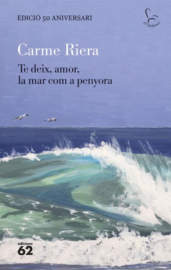 Te deix, amor, la mar com a penyora - edició especial 50 anys
