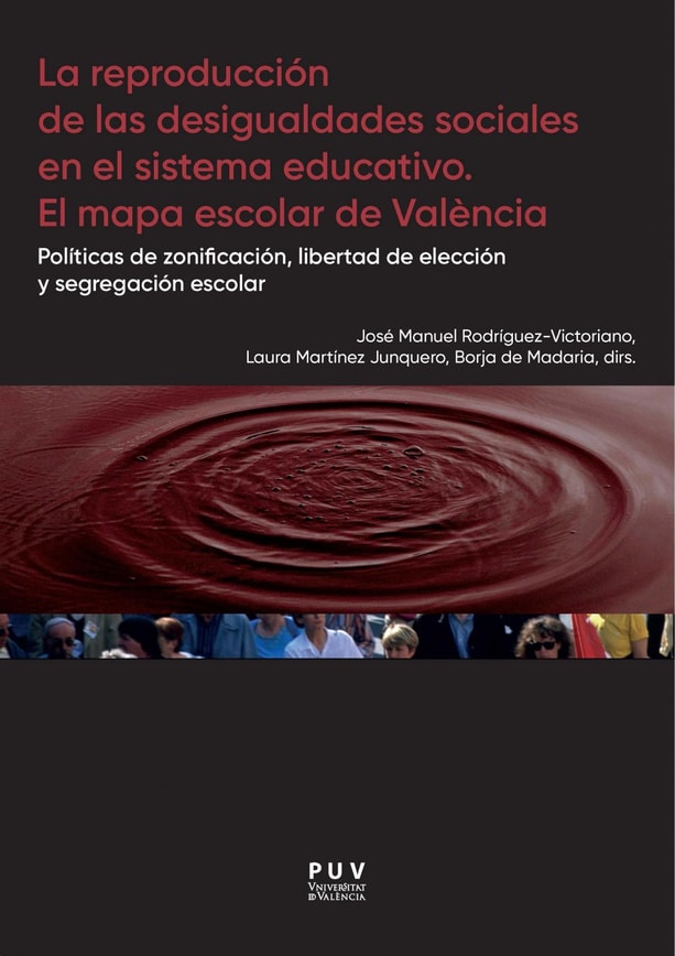 La reproducción de las desigualdades sociales en el sistema educativo. El mapa escolar de Valencia