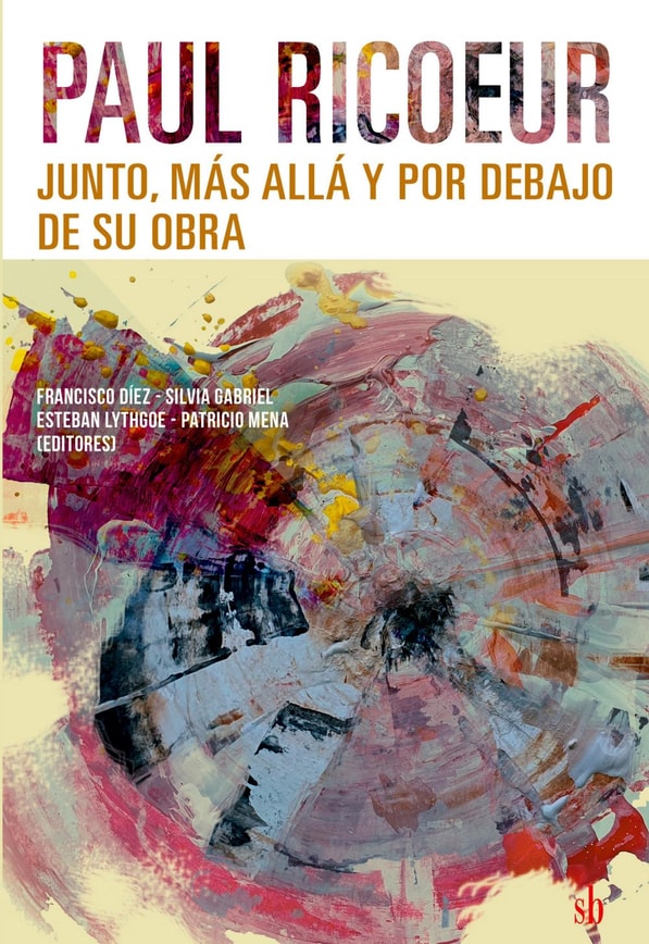 Paul Ricoeur. Junto, más allá y por debajo de su obra