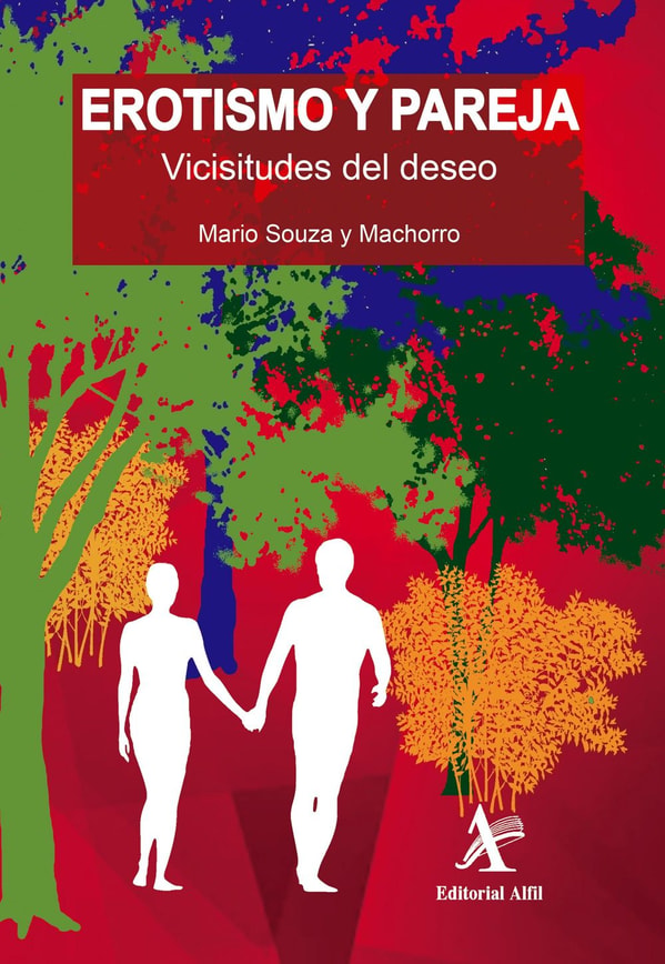 Erotismo y pareja. Vicisitudes del deseo