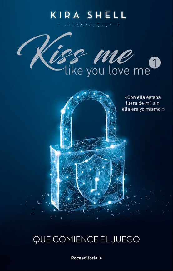 Que comience el juego (Kiss Me Like You Love Me 1)