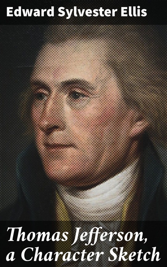 Thomas Jefferson, a Character Sketch
