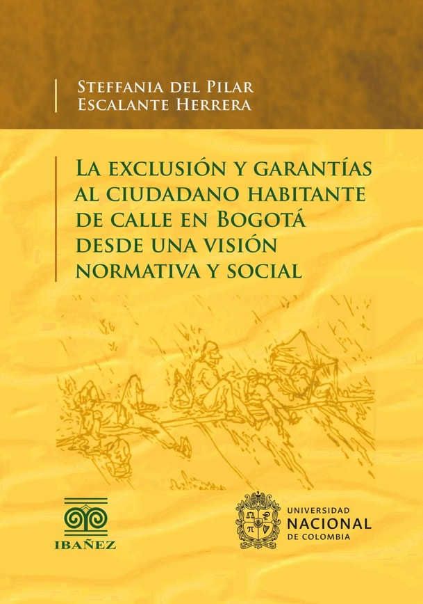La exclusión y garantías al ciudadano habitante de calle en Bogotá desde una visión normativa y social