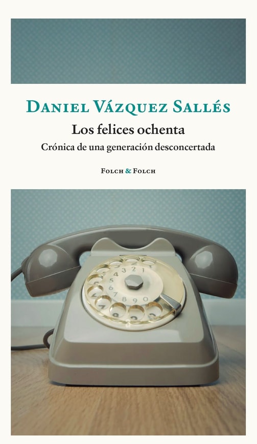 Los felices ochenta