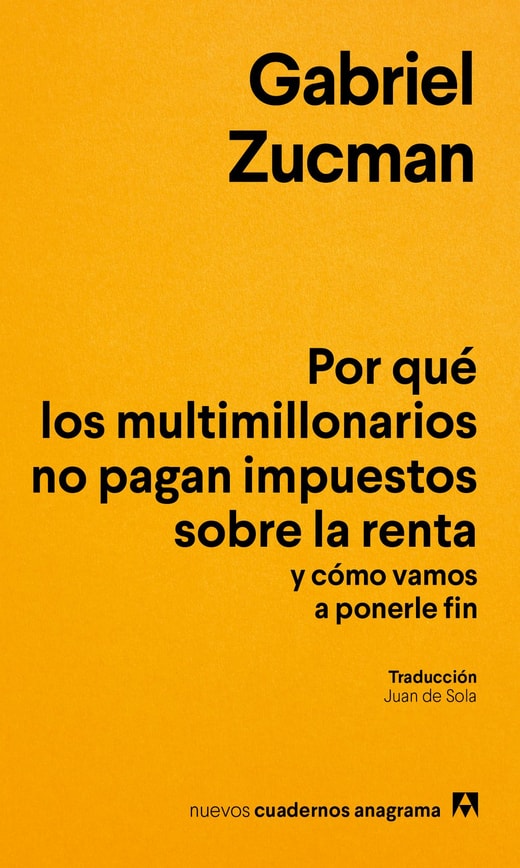 Por qué los multimillonarios no pagan impuestos sobre la renta y cómo vamos a ponerle fin