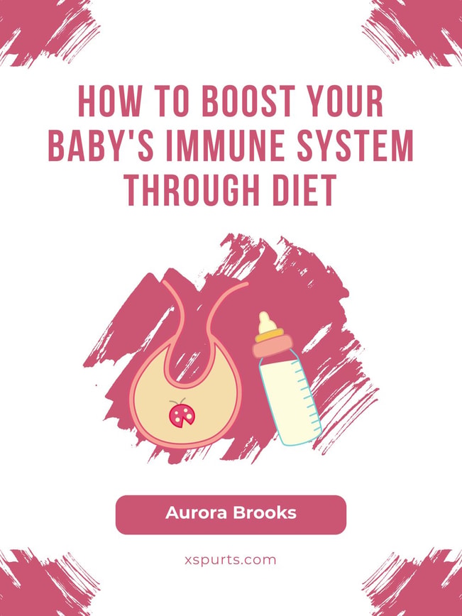 How to Boost Your Baby's Immune System Through Diet