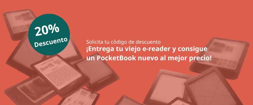 Entrega tu viejo e-reader y recibe un 20% de descuento en un nuevo e-reader PocketBook en nuestra tienda online